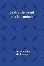 Le diable peint par lui-meme