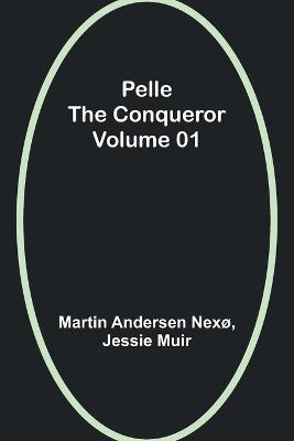 Pelle the Conqueror - Volume 01 - Martin Andersen Nexø,Jessie Muir - cover