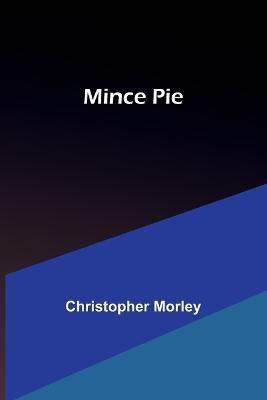 Mince Pie - Christopher Morley - cover