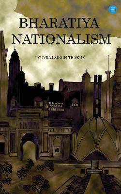 Bharatiya Nationalism - Yuvraj Singh Thakur - cover