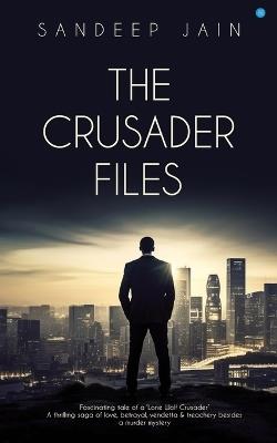 The Crusader Files - Sandeep Jain - cover