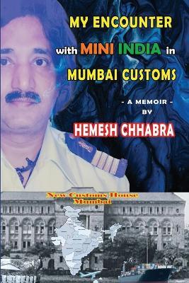 My Encounter with Mini India in Mumbai Customs - Hemesh Chhabra - cover