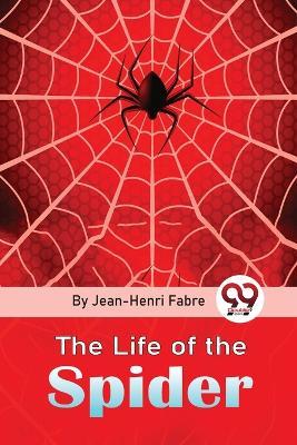 The Life Of The Spider - Jean-Henri Fabre - cover