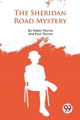 The Sheridan Road Mystery - Mabel Thorne,Paul Thorne - cover
