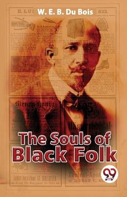 The Souls Of Black Folk - W E B Du Bois - cover
