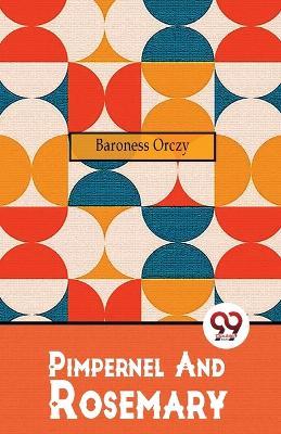 Pimpernel And Rosemary - Baroness Orczy - cover