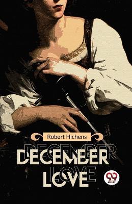 December Love - Robert Hichens - cover