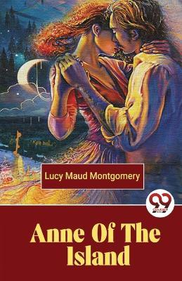 Anne Of The Island - Lucy Maud Montgomery - cover