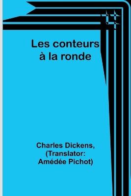 Les conteurs à la ronde - Charles Dickens - cover