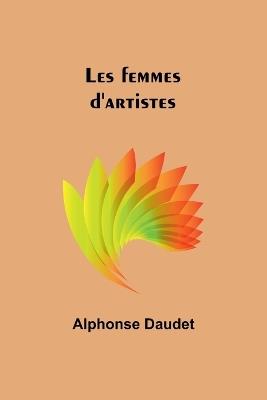 Les femmes d'artistes - Alphonse Daudet - cover