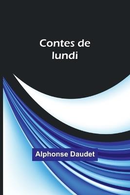 Contes de lundi - Alphonse Daudet - cover