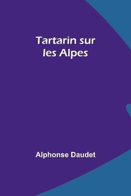 Tartarin sur les Alpes - Alphonse Daudet - cover