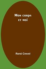 Mon corps et moi