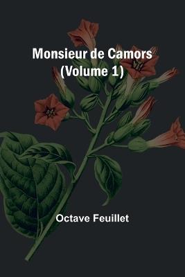 Monsieur de Camors (Volume 1) - Octave Feuillet - cover