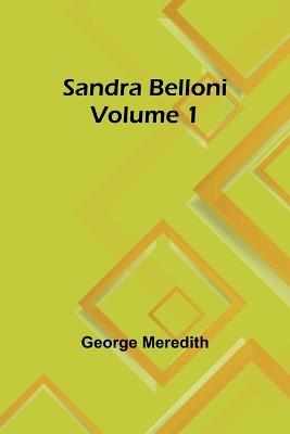 Sandra Belloni Volume 1 - George Meredith - cover