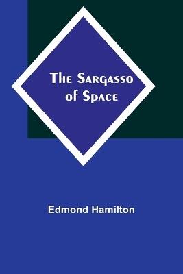 The Sargasso of Space - Edmond Hamilton - cover