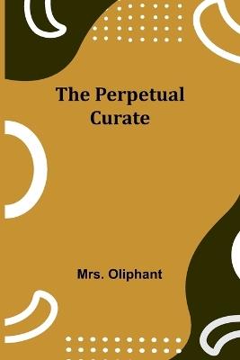 The Perpetual Curate - Oliphant - cover