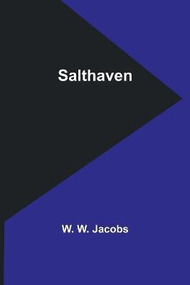 Salthaven - W W Jacobs - cover