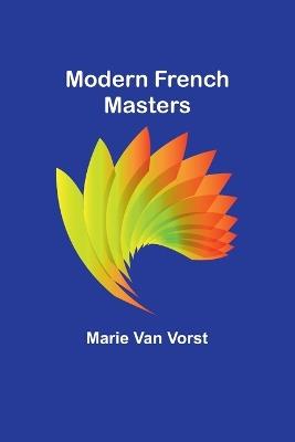 Modern French Masters - Marie Van Vorst - cover