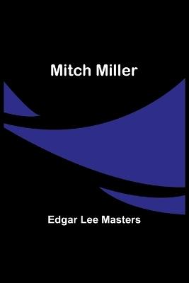 Mitch Miller - Edgar Lee Masters - cover