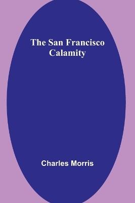 The San Francisco Calamity - Morris - cover