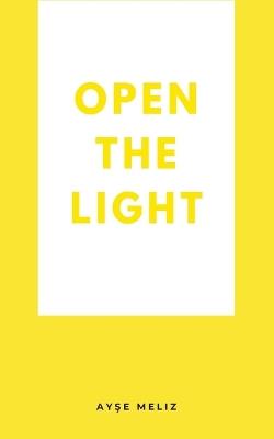 Open the Light - Ay&#351,e Meliz - cover