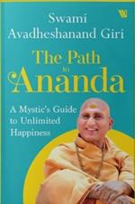 The Path to Ananda : A Mysthic's Guide to Unlimited Happiness