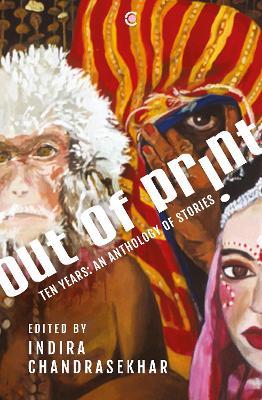Out of Print: An Anthologies of Stories - Indira Chandrasekhar - cover