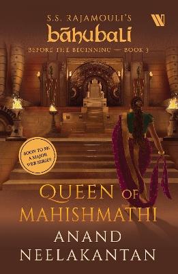 Queen of Mahishmathi (Báhubali: Before the Beginning - Book 3) - Anand Neelakantan - cover