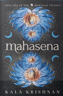 Mahasena: Murugan Trilogy - Part 1 - Kala Krishnan - cover
