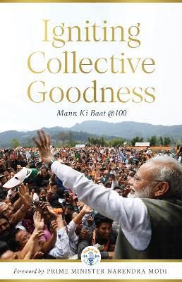 Igniting Collective Goodness: Mann Ki Baat @100 - cover