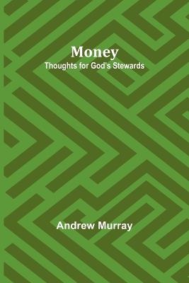 Money: Thoughts for God's Stewards - Andrew Murray - cover