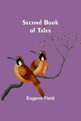 Second Book of Tales - Eugene Field - cover