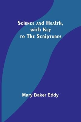 Science and Health, with Key to the Scriptures - Mary Baker Eddy - cover