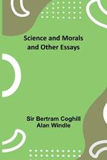 Science and Morals and Other Essays