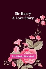 Sir Harry: A Love Story