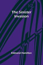 The Sinister Invasion