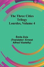 The Three Cities Trilogy: Lourdes, Volume 4