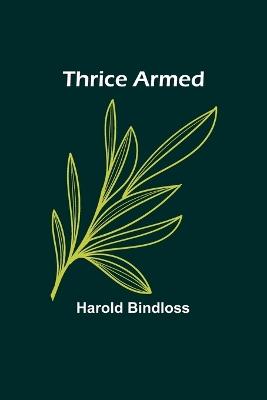 Thrice Armed - Harold Bindloss - cover