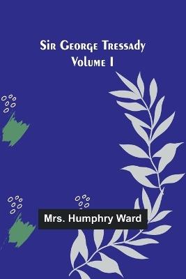 Sir George Tressady Volume I - Ward - cover