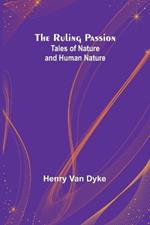 The Ruling Passion: Tales of Nature and Human Nature