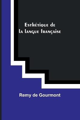 Esth?tique de la langue fran?aise - Remy De Gourmont - cover
