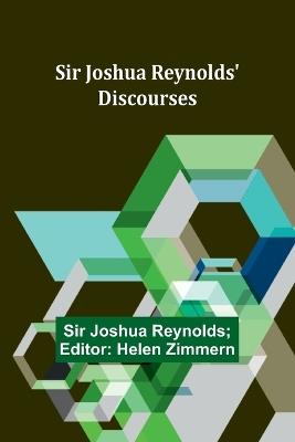 Sir Joshua Reynolds' Discourses - Joshua Reynolds - cover