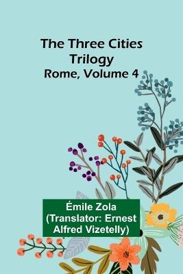 The Three Cities Trilogy: Rome, Volume 4 - Emile Gaboriau - cover