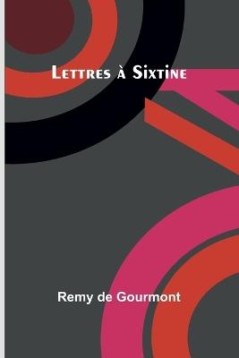 Lettres ? Sixtine - Remy De Gourmont - cover