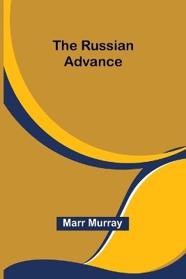 The Russian Advance - Marr Murray - cover