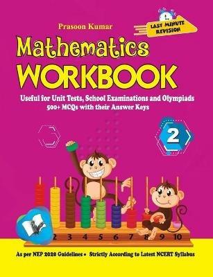 Mathematics Workbook Class 2: Useful for Unit Tests, School Examinations & Olympiads - Prasoon Kumar - cover