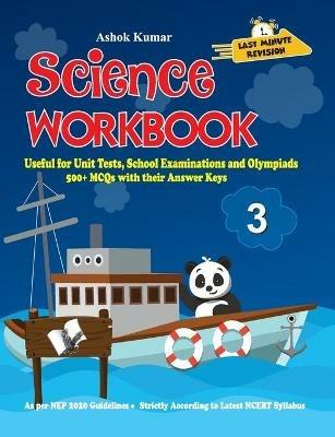 Science Workbook Class 3: Useful for Unit Tests, School Examinations & Olympiads - Ashok Kumar - cover