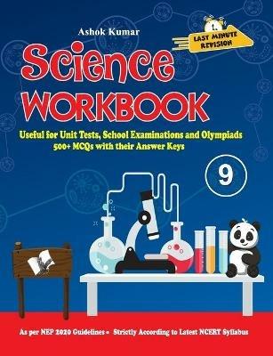 Science Workbook Class 9: Useful for Unit Tests, School Examinations & Olympiads - Ashok Kumar - cover