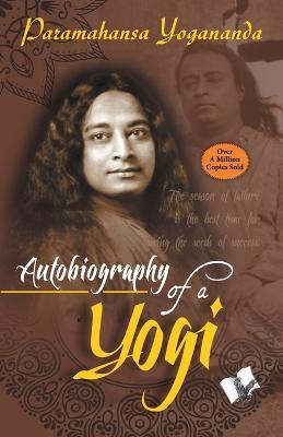 Autobiography of a Yogi - Paramahansa Yogananda - cover